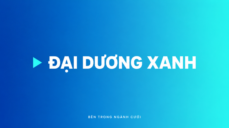 Đại dương xanh — Bên Trong Ngành Cưới